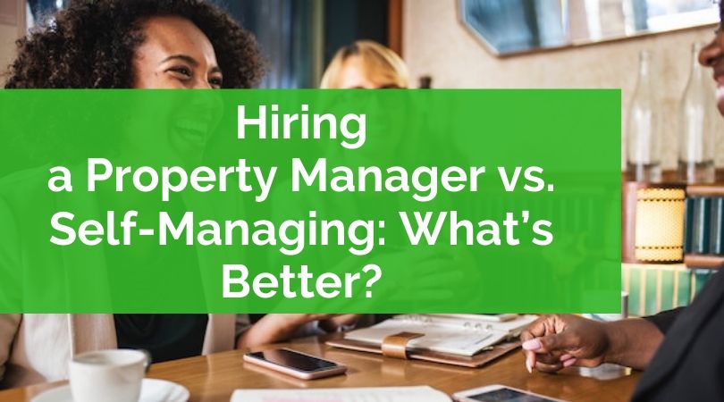 Hire a Property Manager or Self-Manage Your Rental?