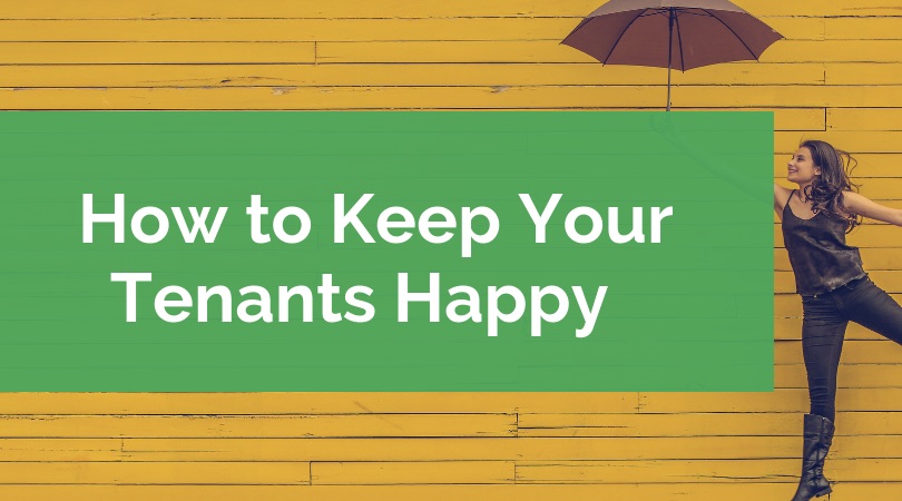 How to Keep Your Tenants Happy and Satisfied
