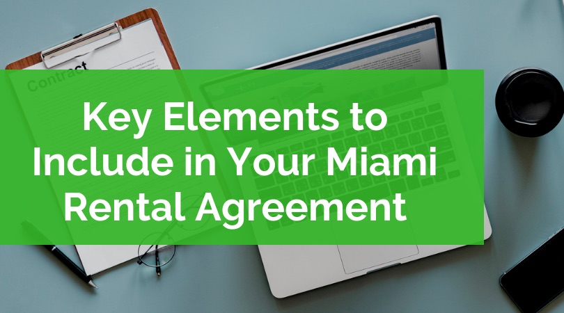 Key Elements to Include in Your Miami Rental Agreement